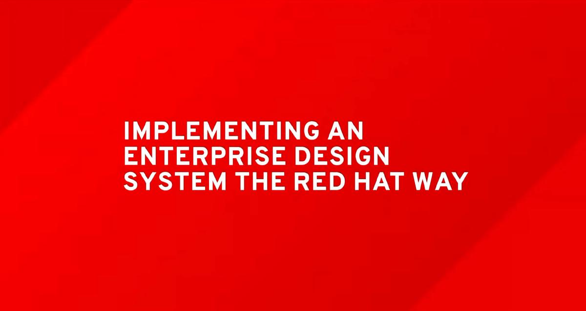 Implementing an Enterprise Design System the Red Hat Way